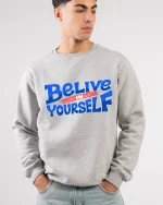 Believe In Yourself Sweatshirt